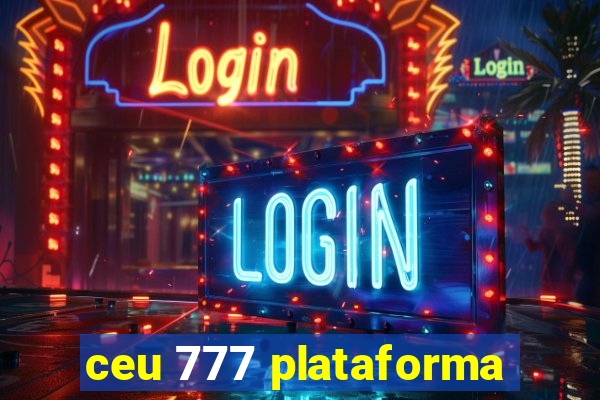 ceu 777 plataforma